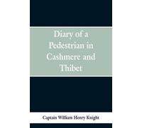 Captain William Henry Kni Diary of a Pedestrian in Cashmere and Thi (Tascabile)