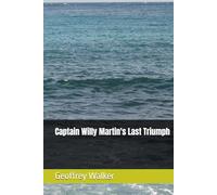 Captain Willy Martin's Last Triumph