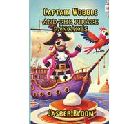 Captain Wobble and the Pirate Pancakes