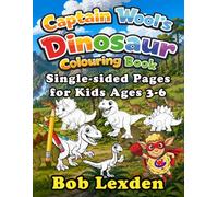 Captain Wool's Dinosaur Colouring Book: Single-sided Pages For Kids Ages 3-6