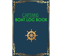 Captains Boat Log Book: Your Go-To Journal for Vessel Details, Mileage, Maintenance, Trip Details, Spare Parts, Fuel Log, Work Log, Routine Tasks, Maintenance Shops and Suppliers Lists.