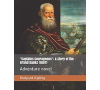 "Captains Courageous": A Story of the Grand Banks (1897): Adventure novel