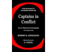 Captains in Conflict: How to Think and Act Strategically