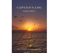 Captain's Log (Fishing Series I): The Perfect Combination of a Technical Navigation Log and a Personal Travel Journal. Ideal for boats, sailboats, yachts or Gift Idea.