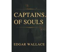 CAPTAINS OF SOULS: A DOCTOR’S DARK SECRET IN A TWISTED PSYCHOLOGICAL CRIME DRAMA