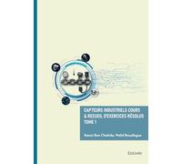 Capteurs Industriels Cours & Recueil d'exercices résolus - Tome 1
