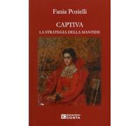 Captiva. La strategia della mantide - Pozielli Fania
