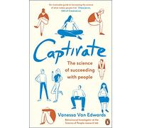 Captivate – La scienza per avere successo con le persone – Penguin Books