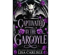 Captivated by the Gargoyle: une romance avec une gargouille métamorphe