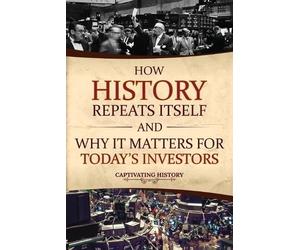 Captivating His How History Repeats Itself and Why It Matters for To (Tascabile)