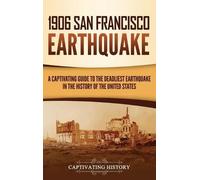 Captivating History 1906 San Francisco Earthquake (Copertina rigida)