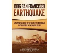 Captivating History 1906 San Francisco Earthquake (Tascabile) U.S. History