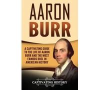 Captivating History Aaron Burr (Copertina rigida)