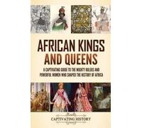 Captivating History African Kings and Queens (Copertina rigida)