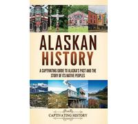 Captivating History Alaskan History (Copertina rigida)