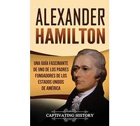 Captivating History Alexander Hamilton (Copertina rigida)