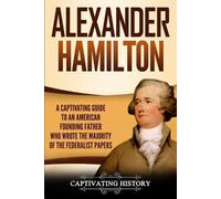 Captivating History Alexander Hamilton (Tascabile)