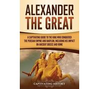 Captivating History Alexander the Great (Tascabile) Ancient Greek History