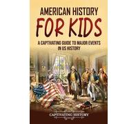 Captivating History American History for Kids (Copertina rigida)