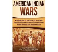 Captivating History American Indian Wars (Copertina rigida)