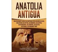Captivating History Anatolia Antigua (Tascabile)