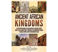 Captivating History Ancient African Kingdoms (Tascabile)