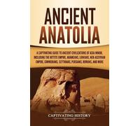 Captivating History Ancient Anatolia (Copertina rigida)
