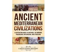 Captivating History Ancient Mediterranean Civilizations (Copertina rigida)