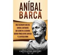 Captivating History Aníbal Barca (Copertina rigida)