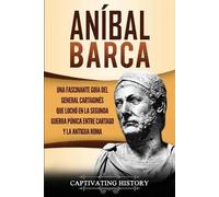 Captivating History Aníbal Barca (Tascabile)