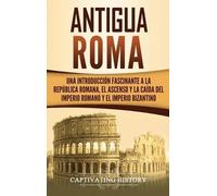 Captivating History Antigua Roma (Copertina rigida)