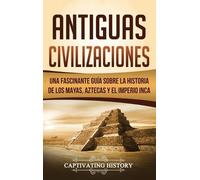Captivating History Antiguas Civilizaciones (Copertina rigida)