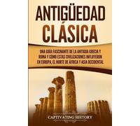 Captivating History Antigüedad Clásica (Tascabile)