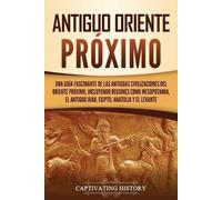 Captivating History Antiguo Oriente Próximo (Tascabile)