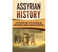 Captivating History Assyrian History (Copertina rigida)