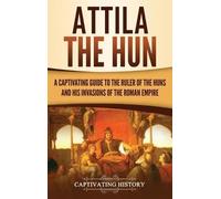 Captivating History Attila the Hun (Copertina rigida)