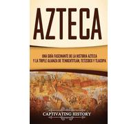 Captivating History Azteca (Copertina rigida)
