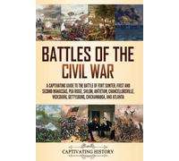 Captivating History Battles of the Civil War (Tascabile) Exploring U.S. History