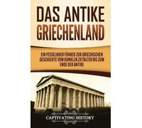 Captivating History Captivating Histor Das antike Griechenlan (Copertina rigida)