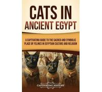 Captivating History Cats in Ancient Egypt (Copertina rigida)