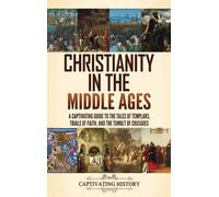 Captivating History Christianity in the Middle Ages (Copertina rigida)