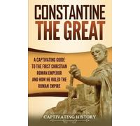 Captivating History Constantine the Great (Tascabile)