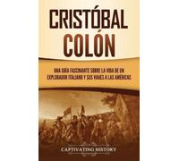 Captivating History Cristóbal Colón (Copertina rigida)