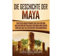 Captivating History Die Geschichte der Maya (Tascabile)