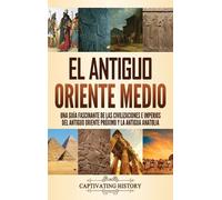 Captivating History El antiguo Oriente Medio (Copertina rigida)