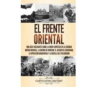 Captivating History El Frente Oriental (Copertina rigida)