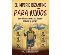 Captivating History El Imperio bizantino para niños (Tascabile)