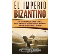 Captivating History El Imperio bizantino (Tascabile)