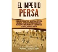Captivating History El Imperio Persa (Tascabile)