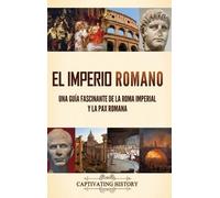 Captivating History El Imperio Romano (Copertina rigida)
